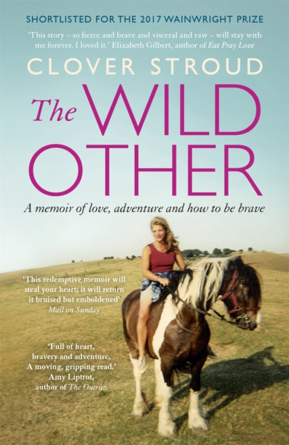 The Wild Other : A memoir of love, adventure and how to be brave-9781473630246