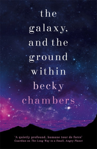 The Galaxy, and the Ground Within : Wayfarers 4-9781473647664