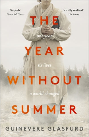 The Year Without Summer : 1816 - one event, six lives, a world changed-9781473672338