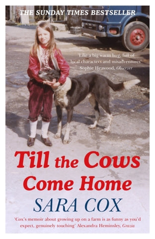 Till the Cows Come Home: A Lancashire Childhood : The Sunday Times Bestseller-9781473672703