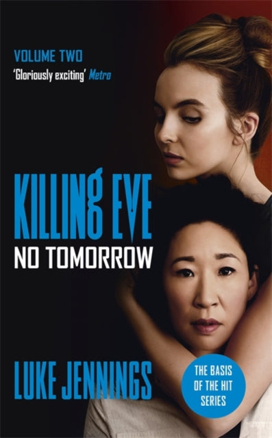 No Tomorrow : The basis for the BAFTA-winning Killing Eve TV series-9781473676589