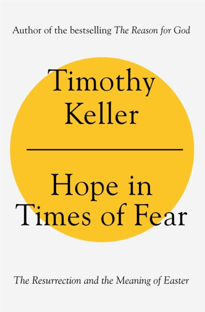 Hope in Times of Fear : The Resurrection and the Meaning of Easter-9781473690639