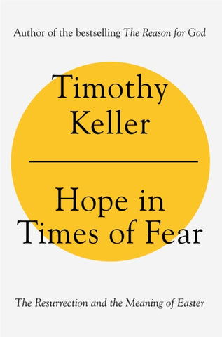 Hope in Times of Fear : The Resurrection and the Meaning of Easter-9781473690639