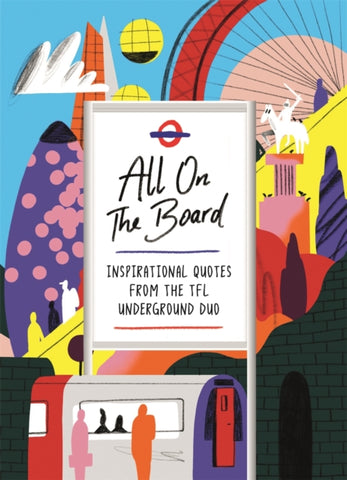 All On The Board : Inspirational quotes from the TFL underground duo-9781473691247