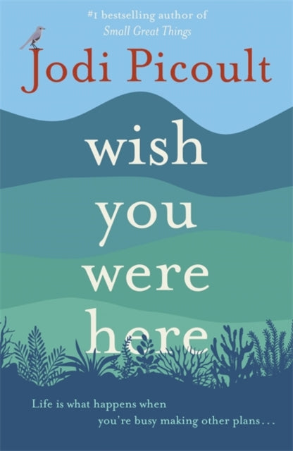 Wish You Were Here : the compelling new must-read from bestselling author Jodi Picoult-9781473692503