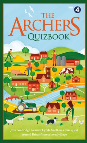 The Archers Quizbook : Join Ambridge treasure Lynda Snell on a quiz quest around Britain's most loved village-9781474607704