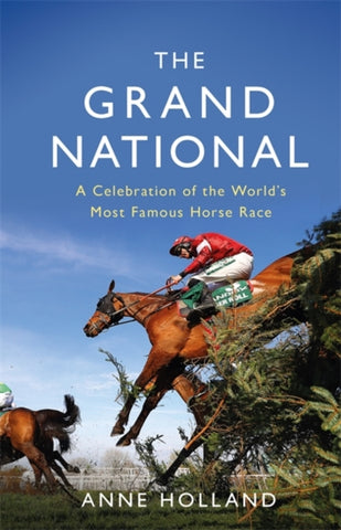 The Grand National : A Celebration of the World's Most Famous Horse Race-9781474611992
