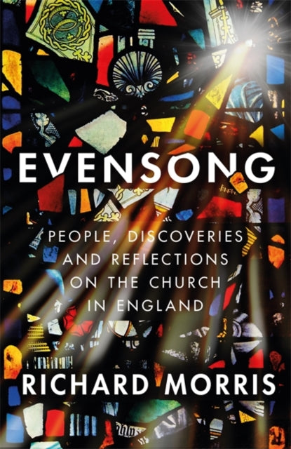 Evensong : People, Discoveries and Reflections on the Church in England-9781474614221