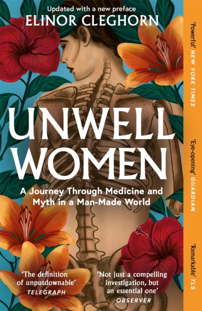 Unwell Women : A Journey Through Medicine And Myth in a Man-Made World-9781474616874