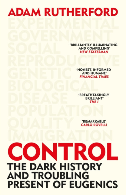 Control : The Dark History and Troubling Present of Eugenics-9781474622394