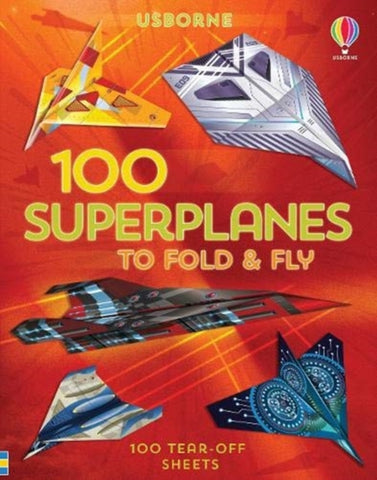 100 Superplanes to Fold and Fly-9781474986250