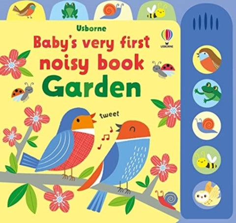 Baby's Very First Noisy Book Garden-9781474999106