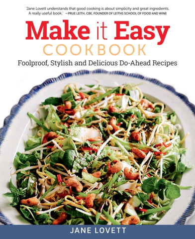 Make it Easy Cookbook : Foolproof, Stylish and Delicious Do-Ahead Recipes-9781504800549