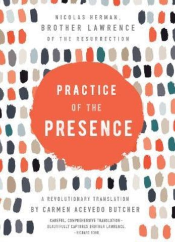 Practice of the Presence : A Revolutionary Translation by Carmen Acevedo Butcher-9781506478609