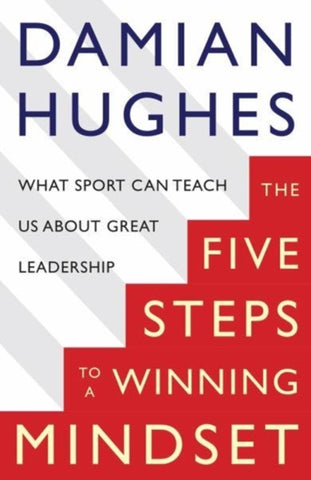 The Winning Mindset : What Sport Can Teach Us About Great Leadership-9781509804375