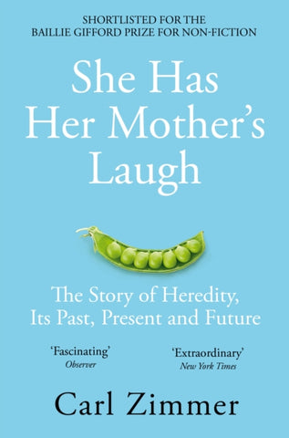 She Has Her Mother's Laugh : The Story of Heredity, Its Past, Present and Future-9781509818556
