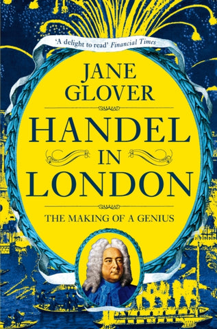 Handel in London : The Making of a Genius-9781509882083