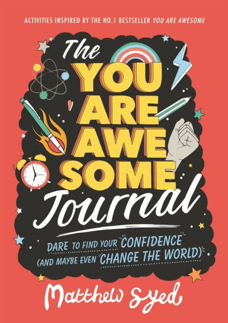 The You Are Awesome Journal : Dare to find your confidence (and maybe even change the world). Activities inspired by the no. 1 bestseller You Are Awesome-9781526361660