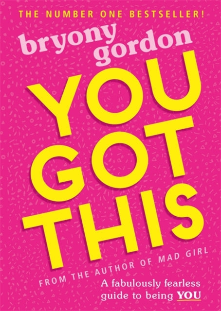 You Got This : A fabulously fearless guide to being YOU-9781526361868