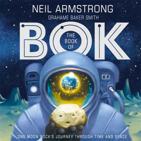 The Book of Bok : One Moon Rock's Journey Through Time and Space-9781526362278