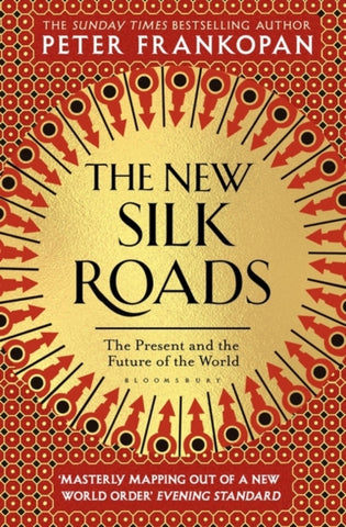 The New Silk Roads : The Present and Future of the World-9781526608246