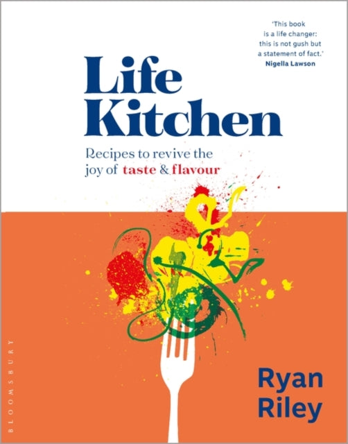 Life Kitchen : Quick, easy, mouth-watering recipes to revive the joy of eating-9781526612298
