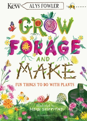 KEW: Grow, Forage and Make : Fun things to do with plants-9781526619105