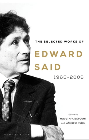 The Selected Works of Edward Said : 1966-2006-9781526623539