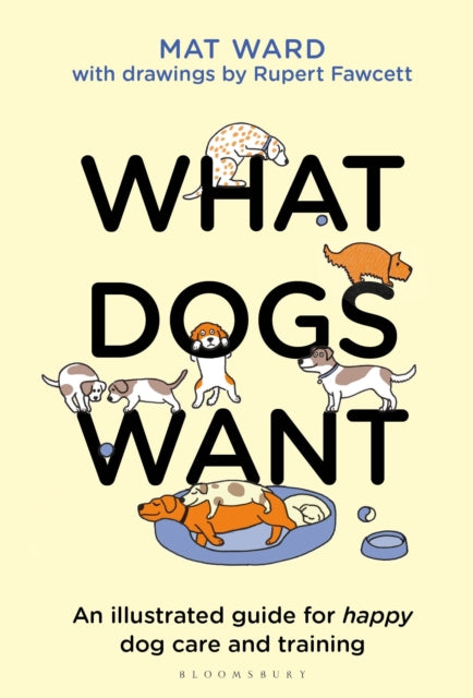 What Dogs Want-9781526639950