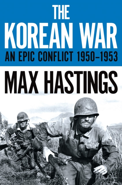 The Korean War : An Epic Conflict 1950-1953-9781529037937