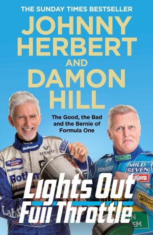 Lights Out, Full Throttle : The Good the Bad and the Bernie of Formula One-9781529040036