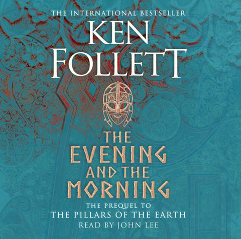 The Evening and the Morning : The Prequel to The Pillars of the Earth, A Kingsbridge Novel-9781529048148