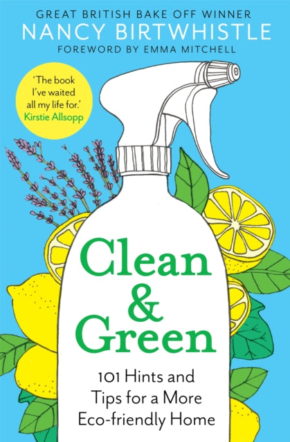 Clean & Green : 101 Hints and Tips for a More Eco-Friendly Home-9781529049725