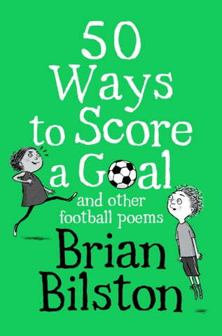 50 Ways to Score a Goal and Other Football Poems-9781529058048