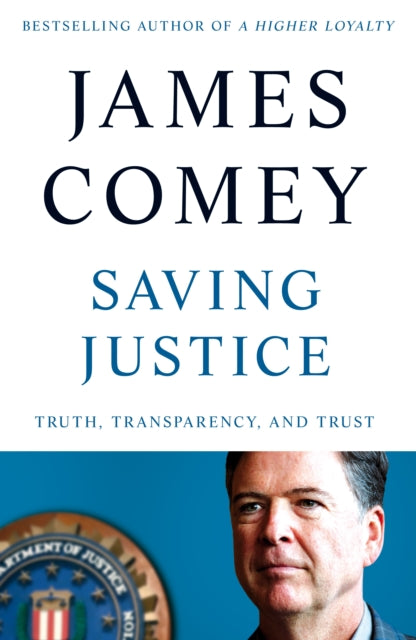 Saving Justice : Truth, Transparency, and Trust-9781529062816