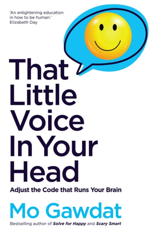 That Little Voice In Your Head : Adjust the Code That Runs Your Brain-9781529066173