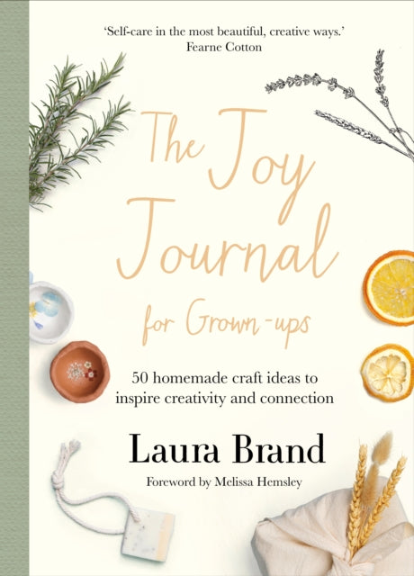 The Joy Journal For Grown-ups : 50 homemade craft ideas to inspire creativity and connection-9781529074741