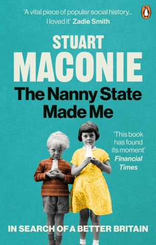 The Nanny State Made Me : A Story of Britain and How to Save it-9781529102437