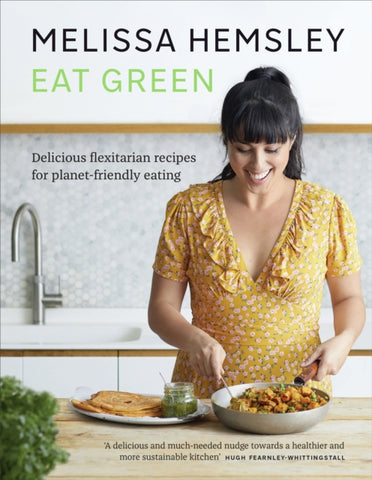 Eat Green : Delicious flexitarian recipes for planet-friendly eating-9781529105384