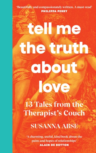 Tell Me the Truth About Love : 13 Tales from Couples Therapy-9781529107333