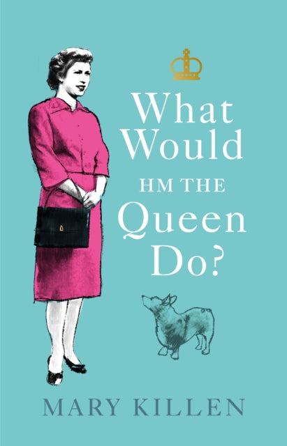 What Would HM The Queen Do?-9781529109085