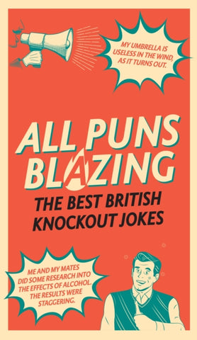 All Puns Blazing : The Best British Knockout Jokes-9781529109313