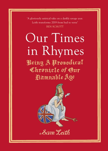 Our Times in Rhymes : Being a Prosodical Chronicle of Our Damnable Age-9781529110197