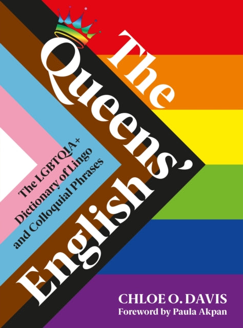 The Queens' English : The LGBTQIA+ Dictionary of Lingo and Colloquial Expressions-9781529110401