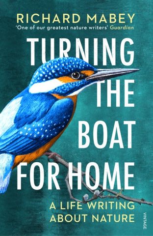 Turning the Boat for Home : A life writing about nature-9781529111958