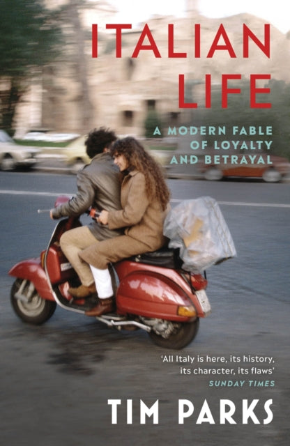 Italian Life : A Modern Fable of Loyalty and Betrayal-9781529112580