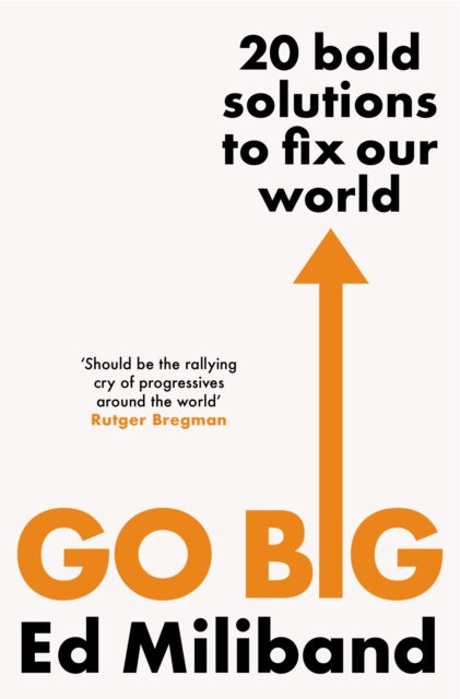 GO BIG : 20 Bold Solutions to Fix Our World-9781529112757