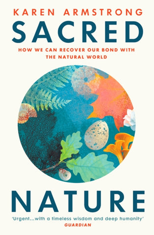 Sacred Nature : How we can recover our bond with the natural world-9781529114799