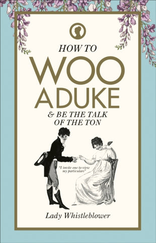 How to Woo a Duke : & be the talk of the ton-9781529148596