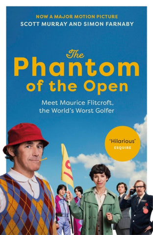 The Phantom of the Open : Maurice Flitcroft, the World's Worst Golfer - SOON TO BE A MAJOR FILM STARRING MARK RYLANCE-9781529195859